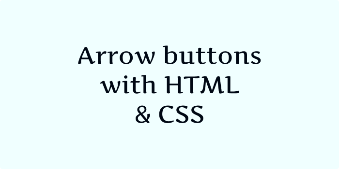 Arrow buttons with HTML & CSS. Sometimes you may want not to use icons ...
