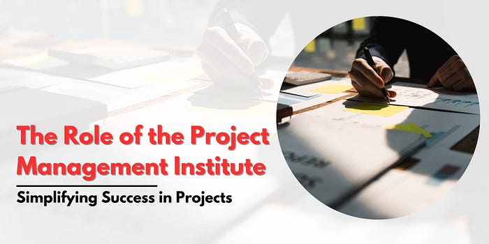 The Role of the Project Management Institute