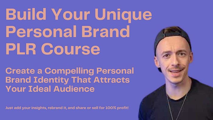 Comprehensive Review of Build Your Unique Personal Brand PLR Course: Create a Compelling Personal Brand Identity That Attracts Your Ideal Audience