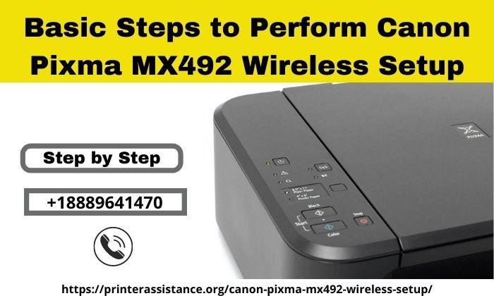 Basic Steps to Perform Canon Pixma MX492 Wireless Setup | by  printerAssistance | Medium