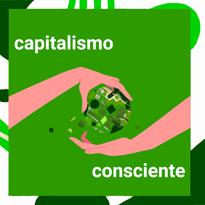 Tudo sobre Capitalismo Consciente