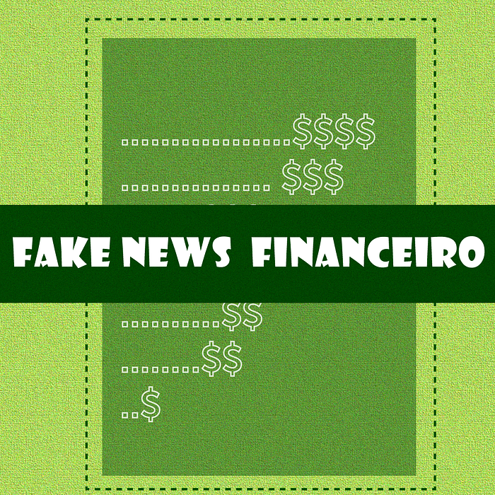 Fake news sobre finanças que você precisa ter atenção