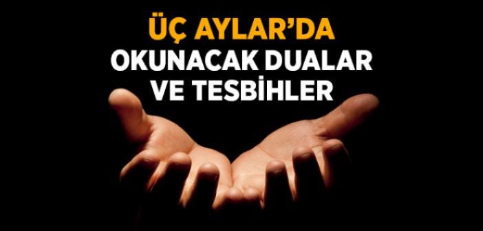 Üç Aylar’da Okunacak Dualar ve Tesbihler