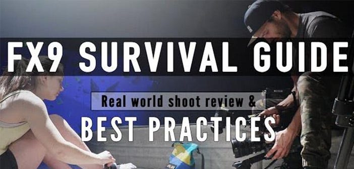 Sony FX9 Survival Guide: Real World Shoot Review & Best Practices.