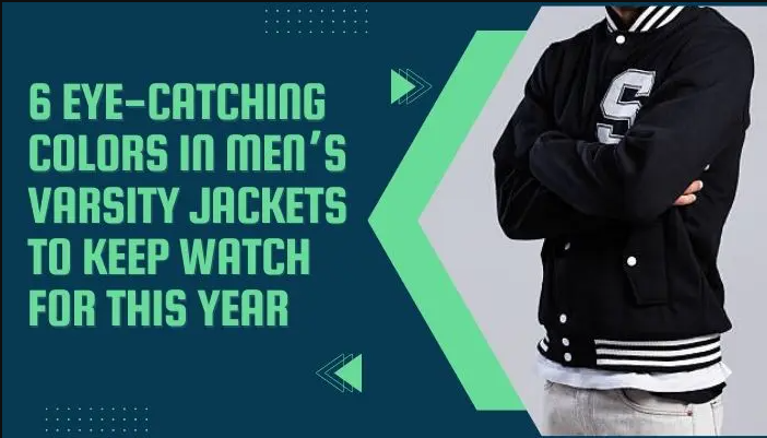 6 Eye-Catching Colors in Men’s Varsity Jackets to Keep Watch for This ...