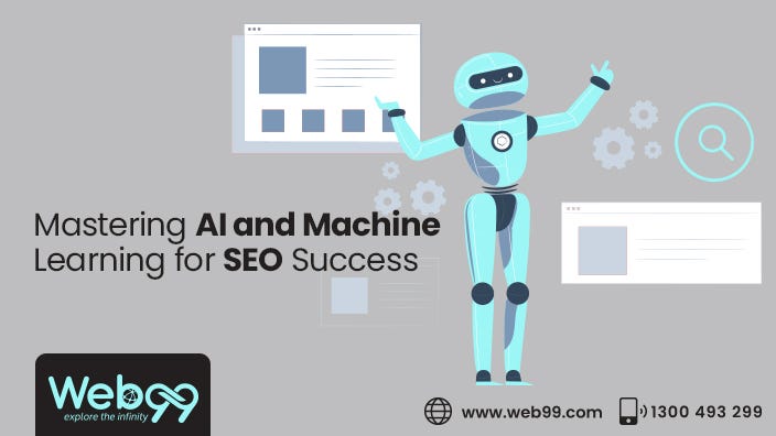 Get Knowledge Of AI And Machine Learning For SEO In 2024 | By Web99 ...