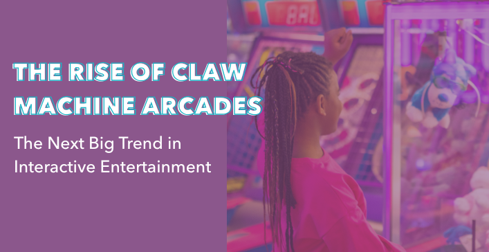 The Rise of Claw Machine Arcades