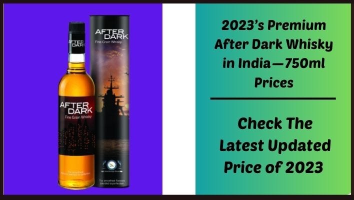 2023’s Premium After Dark Whisky in India — 750ml Prices