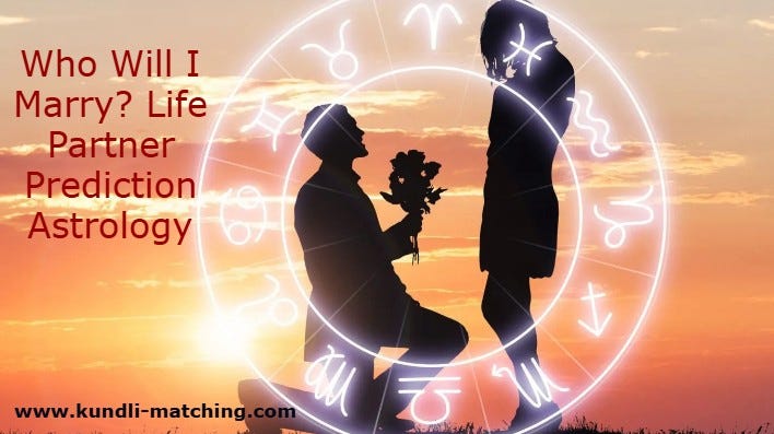Who Will I Marry? Life Partner Prediction Astrology