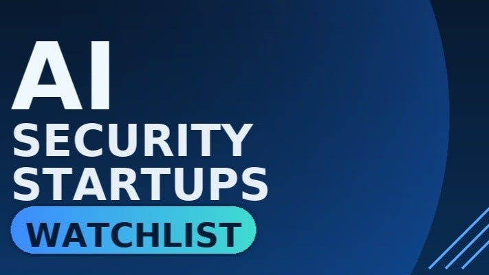 AI Security Startups Watchlist Top 30 2025