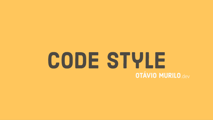 Why and How to use a code style on our software | by Otávio Murilo ...
