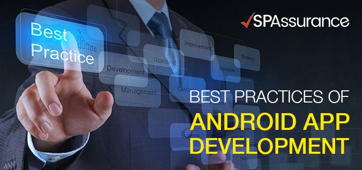 9 Best Practices Of Android App Development By Software Assurance