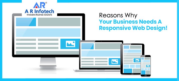 Reasons Why Your Business Needs a Responsive Web Design | by AR ...