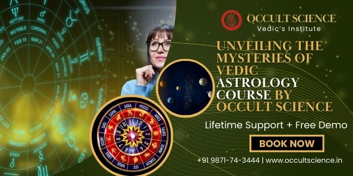 Unveiling the Mysteries of Vedic Astrology Course by Occult Science 