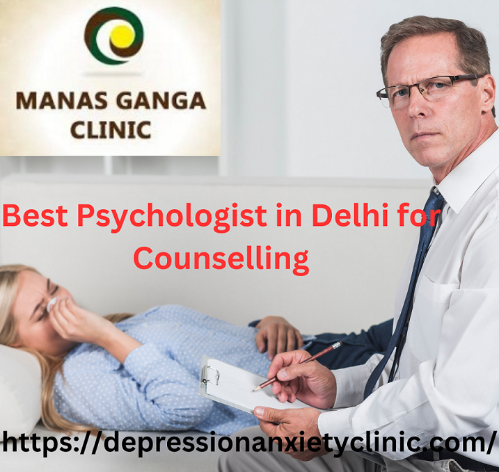 Best Psychologist in Delhi for Counselling Depression & Anxiety Clinic