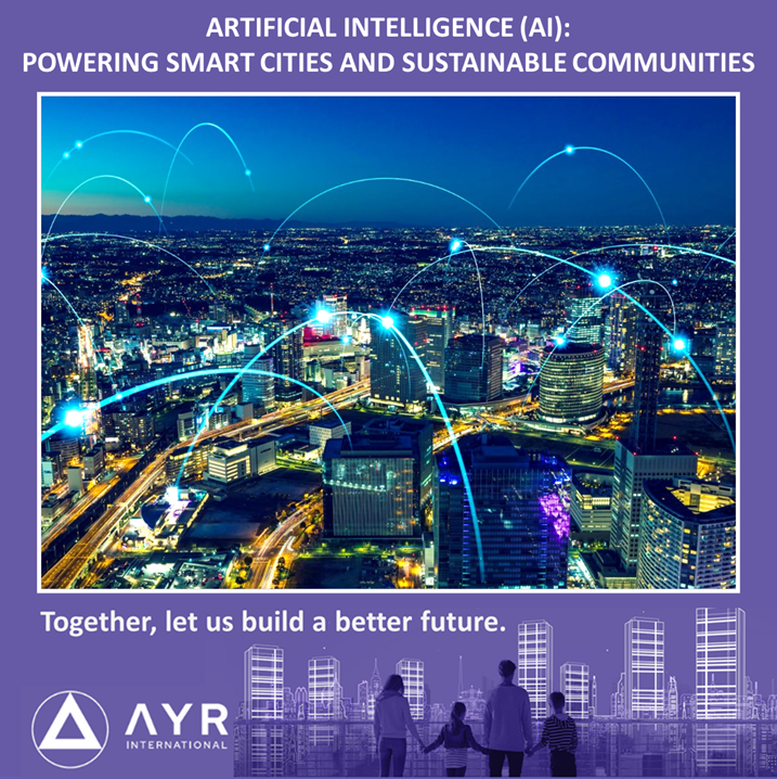 ARTIFICIAL INTELLIGENCE (AI): POWERING SMART CITIES AND SUSTAINABLE  COMMUNITIES | by AYR International | Medium