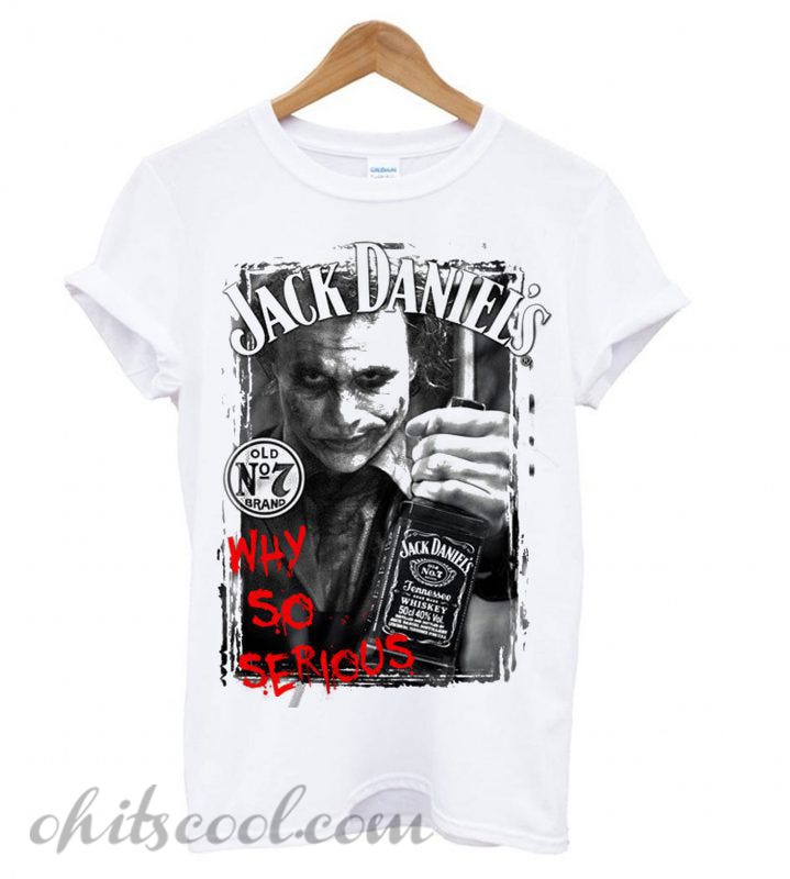 WHY SO SERIOUS Jack Daniels parody JOKER Batman T Shirt by Violet