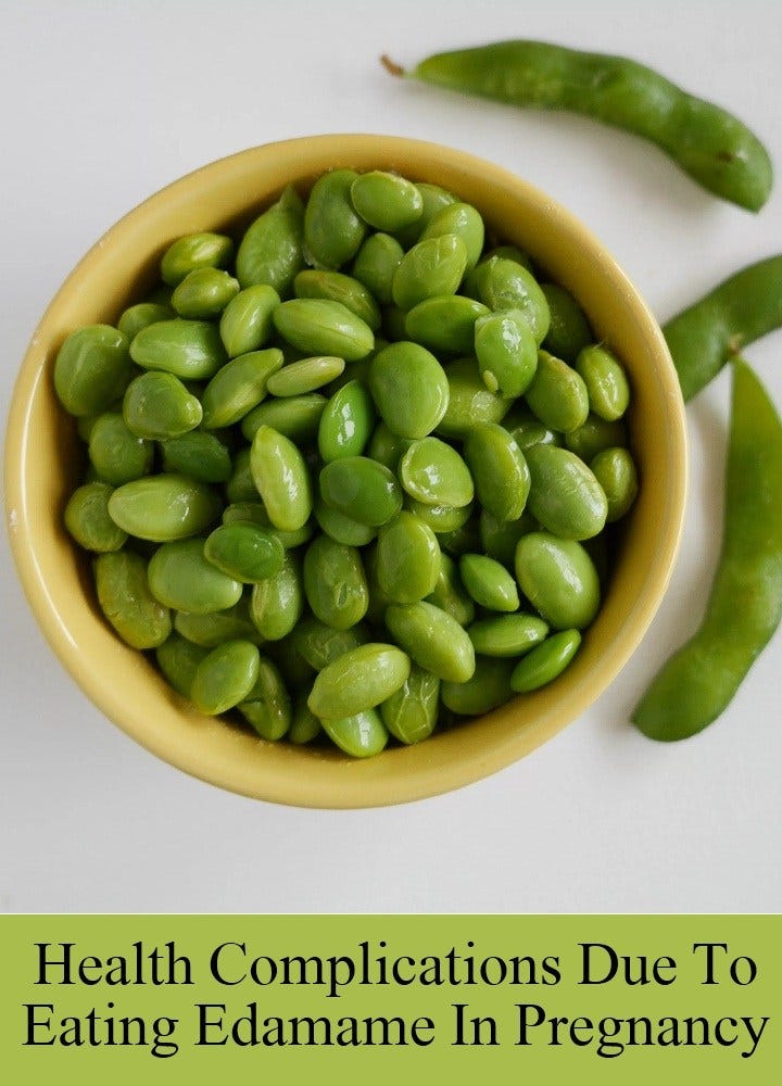 5 Health Complications Due To Eating Edamame In Pregnancy by Cristy
