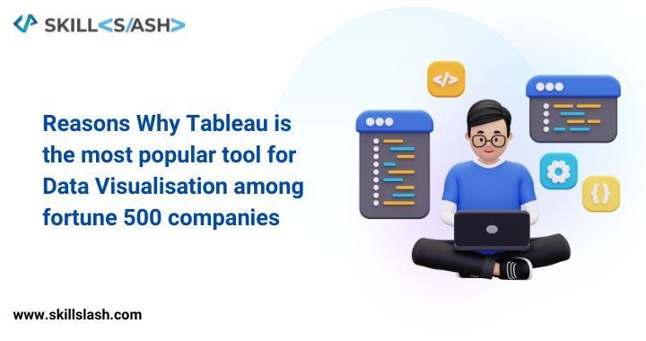 Reasons Why Tableau is the most popular tool for Data Visualisation ...