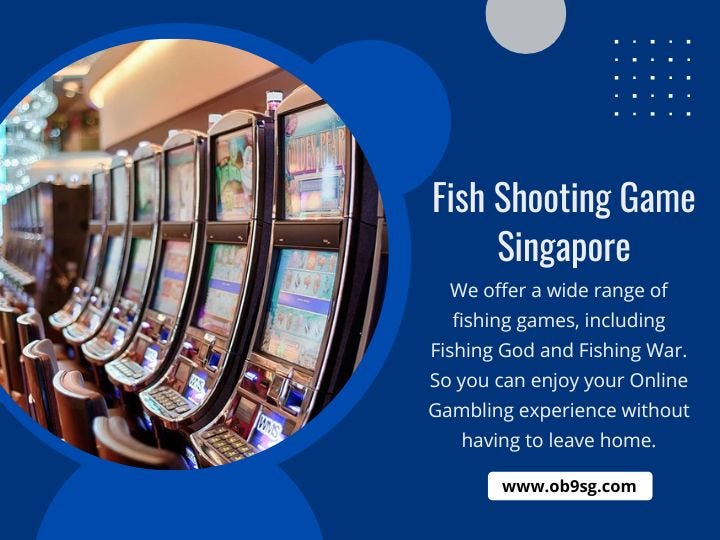 Fish Shooting Game Singapore. Online Gambling GuideLearn All About
