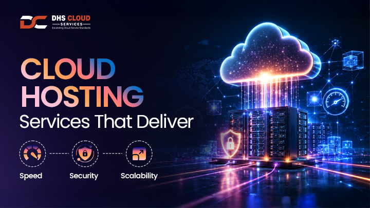 Cloud Hosting Services That Deliver Speed, Security, and Scalability