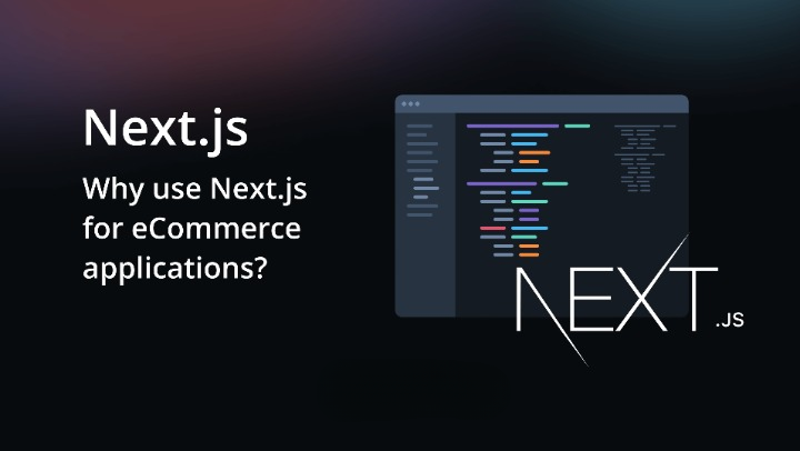 Why Next.js is the Best for E-commerce Development in 2024? | Medium