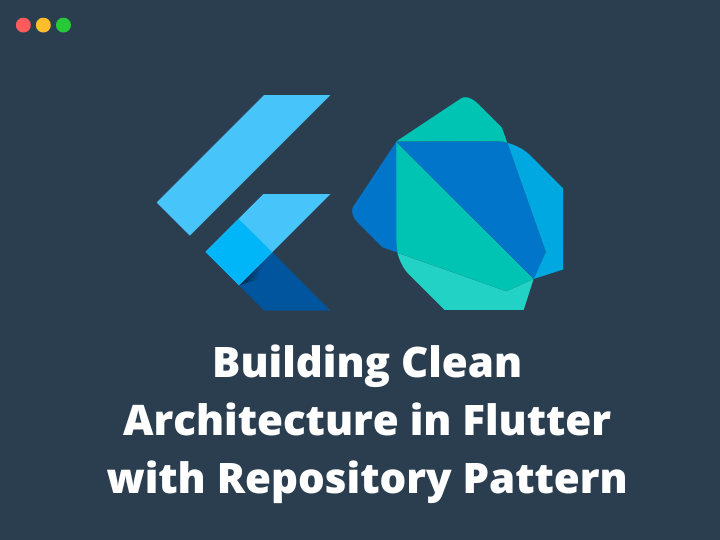 Building Clean Architecture in Flutter with Repository Pattern | by ...