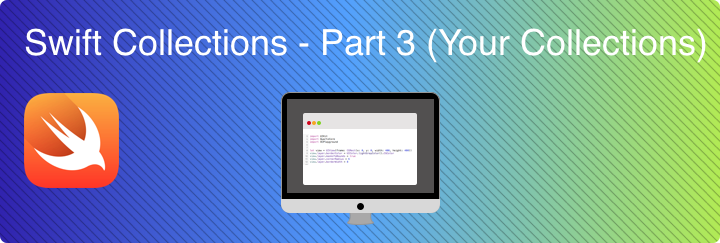 Understanding Collections Types in Swift — Part 3 | by Keith Elliott ...