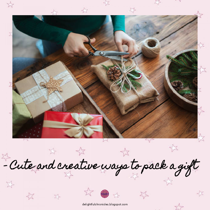 How to Pack Gifts in Different Ways Cute and Creative Ways to Pack a Gift Delightful