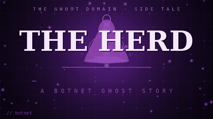 THE HERD · The Ghost Domain — A Side Tale