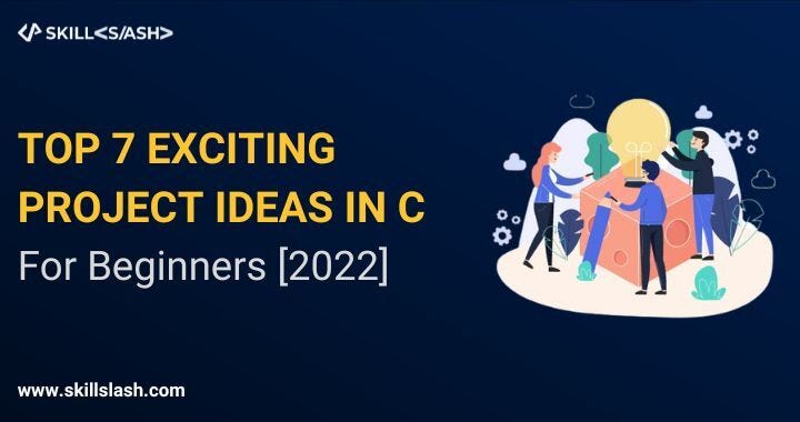 Top 7 Exciting Project ideas in C For Beginners [2022] | by Kattilaxman ...