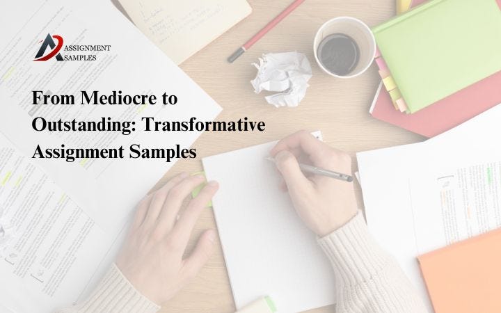 From Mediocre to Outstanding: Best Assignment Samples | by ...