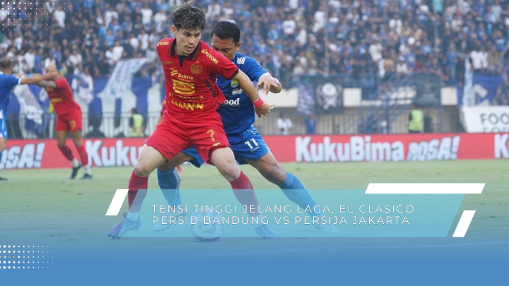 Analisis Mendalam Jelang Laga Panas Persib Bandung vs Persija Jakarta
