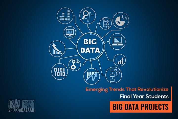 Complete Your Academic Projects Fruitfully with Big Data Projects | by ...