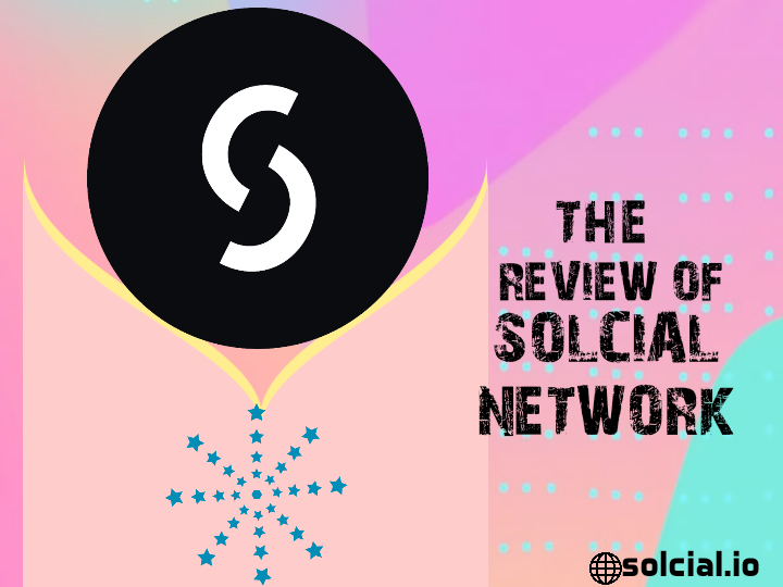 The Review Of Solcial The Decentralized Social Network By Idara Christian Medium 9285