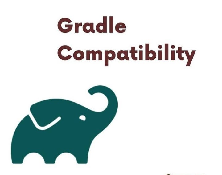 Gradle Compatibility. When you are going to create your… by Melanee