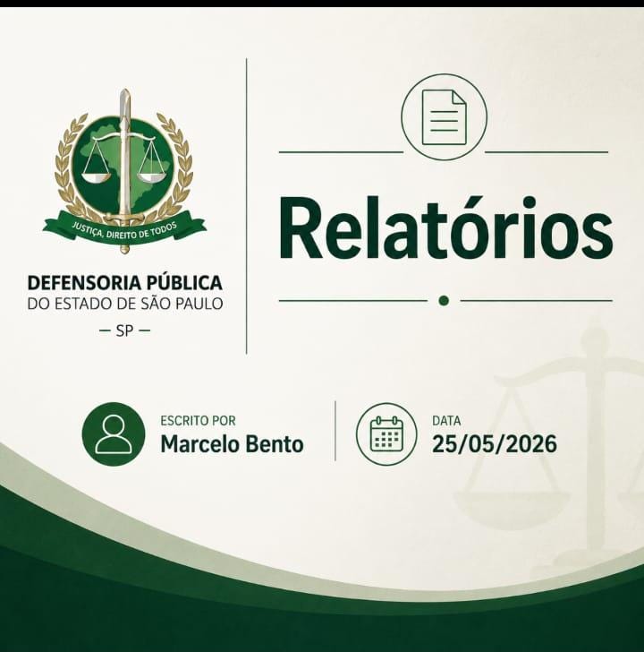 REUNIÃO DEFENSORIA PÚBLICA — RELATÓRIOS