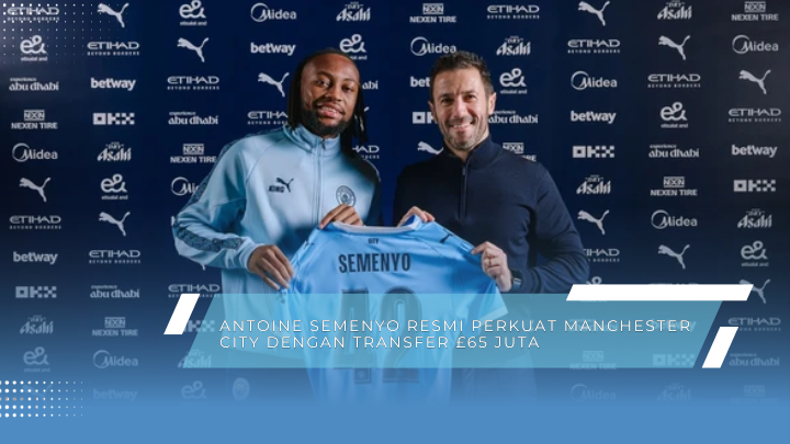Transfer Antoine Semenyo ke Manchester City: Analisis Strategis dan Dampak Mendalam