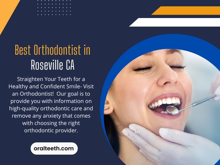 Best Orthodontist In Roseville CA | By Oral Teeth | Medium