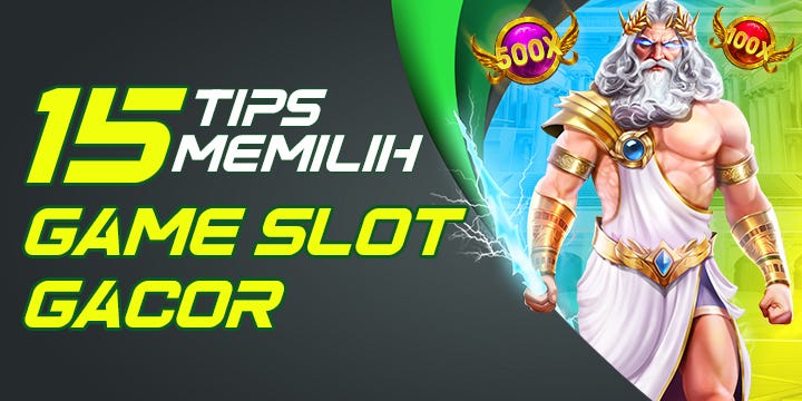 Panduan Memilih Slot Gacor dengan RTP Tinggi dan Fitur Bonus Melimpah