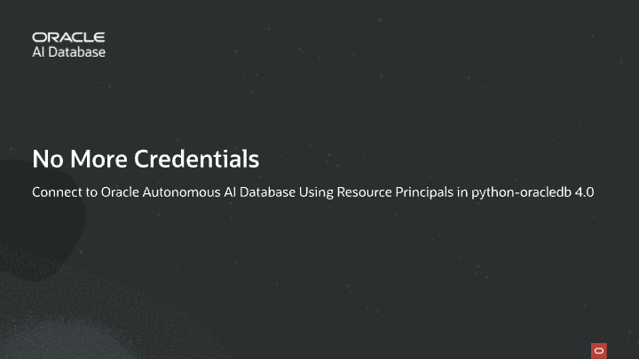 No More Credentials: Connect to Oracle Autonomous AI Database Using ...
