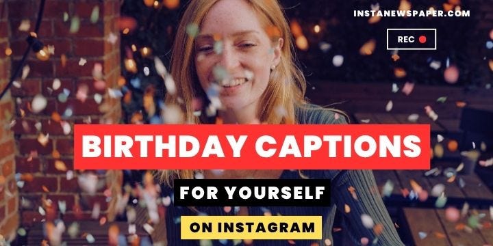 Short Birthday Captions for Yourself On Instagram