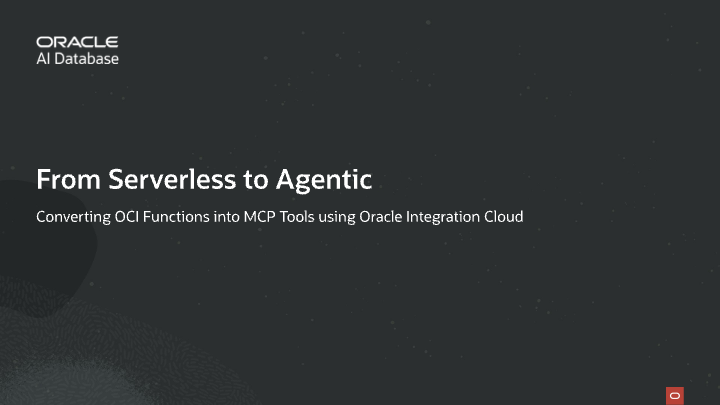 From Serverless to Agentic: Converting OCI Functions into MCP Tools using Oracle Integration Cloud