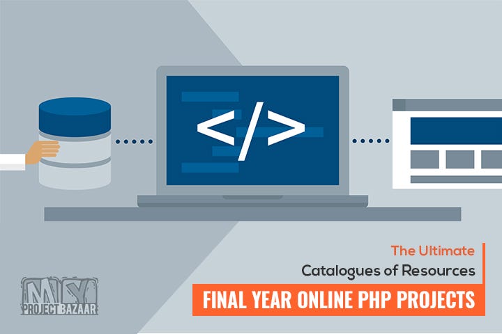 Final Year Online PHP Projects — Complete your Projects Fruitfully | by ...