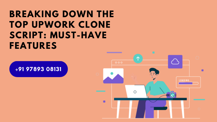 Breaking Down the Top Upwork Clone Script: Must-Have Features