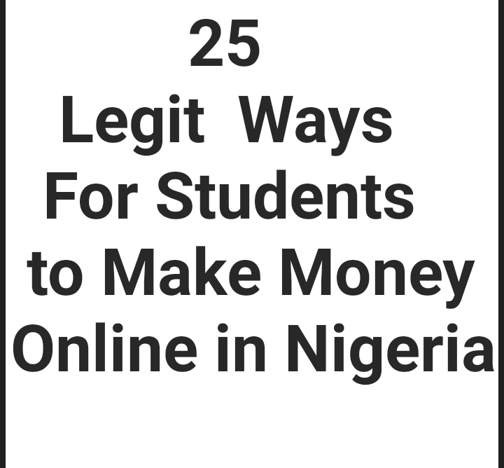 25 Legit Ways For Students to Make Money Online in Nigerian. by