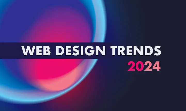 Top Web Design Trends to Watch in 2024