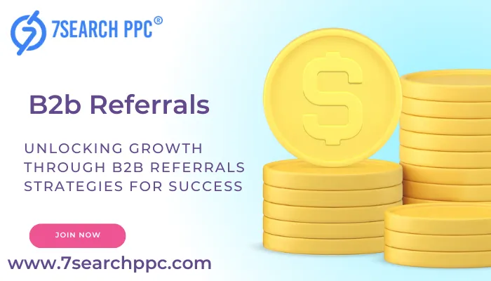 Unlocking Growth Through B2B Referrals: Strategies for Success