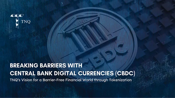 Breaking Barriers with Central Bank Digital Currencies (CBDC)