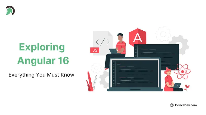 What’s New in Angular 16: A Deep Dive into the Latest Features